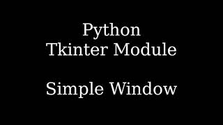 Python GUI Programming with Tkinter 001 - Simple window - Create a window in tkinter