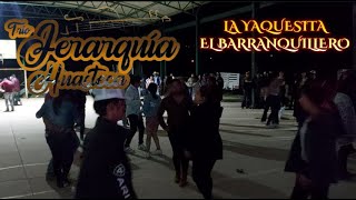 JERARQUIA HUASTECA   LA YAQUESITA, EL BARRANQUILLERO 1