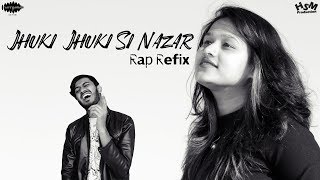 Jhuki Jhuki Si Nazar - Rap Refix | Jagjit Singh | Ghazal Song | Sharen Ft. Hemant Swaraag
