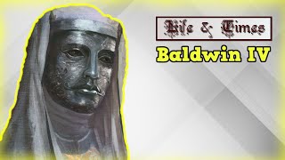 The Warrior King Who Caught Leprosy - Baldwin IV