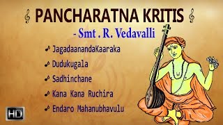 Carnatic Vocal - Pancharatna Kritis - Smt. R. Vedavalli - Audio Jukebox