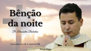 11/02 - Benção da Noite | Oração da Noite