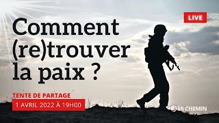 Comment (re)trouver la paix ? | Tente de partage | LIVE le vendredi 1 avril à 19h00