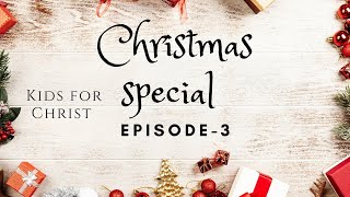 Christmas Special - 3 | Online Sunday School | Episode 17 | Kids For Christ | Children Department