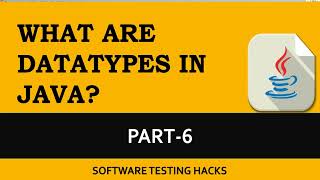 What are Datatypes in Java? Part-6 | Java Tutorial