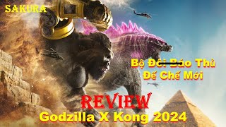 REVIEW PHIM GODZILLA X KONG ĐẾ CHẾ MỚI 2024 || SAKURA REVIEW
