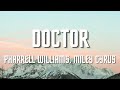 Pharrell Williams, Miley Cyrus - Doctor (Work It Out) (Lyrics)