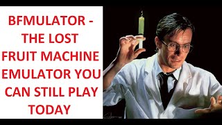 BFMulator - The Lost Fruit Machine Emulator That Still Works Today