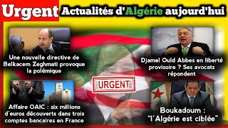 l'Algérie est ciblée selon Boukadoum, Zeghmati provoque la polémique, Djamel Ould Abbed en liberté ?