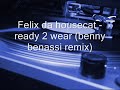 felix da housecat ready 2 wear benny benassi remix