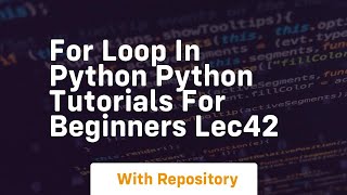 For loop in python python tutorials for beginners lec42