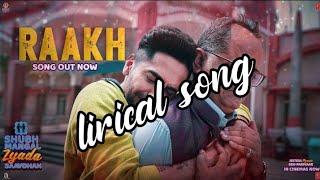 Raakh lyrical song | Shubh Mangal Zyada Saavdhan | Ayushmann K, Jeetu | Arijit Singh|Tanishk - Vayu