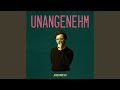 Unangenehm