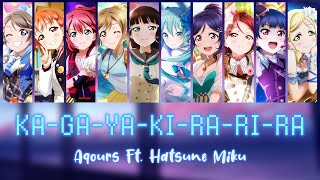 KA-GA-YA-KI-RA-RI-RA - Aqours ft. Hatsune Miku【Kan, Rom, Eng, Color Coded】LoveLive