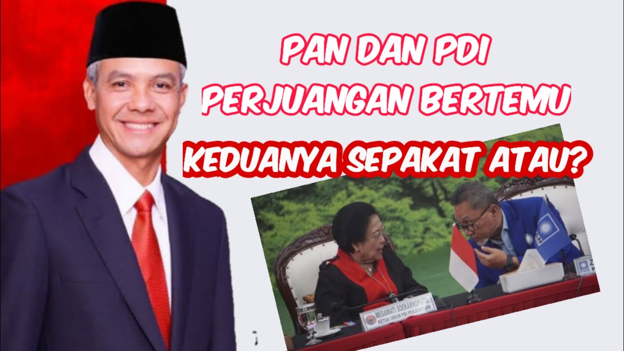 PAN Bertemu PDI Perjuangan, Apakah Mereka Sepakat Koalisi Usung Ganjar ...