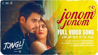 Jonom Jonom | Full Video Song | Jongli | Prince Mahmud X Tahsan, Atiya Anisha | Siam, Dighi | RAAHIM