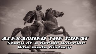 আলেকজান্ডার দ্যা গ্রেট । ইতিহাস সৃষ্টিকারী বীর যোদ্ধার জীবন কাহিনী
