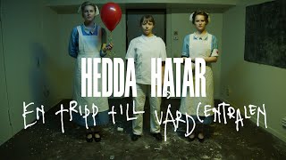 Hedda Hatar - En Tripp Till Vårdcentralen (Official Video)