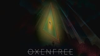 Oxenfree (Playthrough) [NO COMMENTARY]