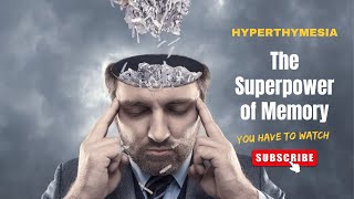 Hyperthymesia: The Superpower of Memory