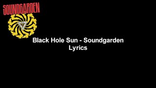Black Hole Sun - Soundgarden Lyrics Video (HD & 4K)