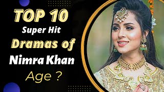 Top 10 Dramas of Nimra Khan | Nimra Khan Dramas | Pakistani Actress | Best Pakistani Dramas