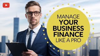 How to Manage Your Business Finances Like a Pro A Beginner’s Guide