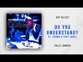 Shy Glizzy - Do You Understand? Ft. Gunna & Tory Lanez (Fully Loaded)