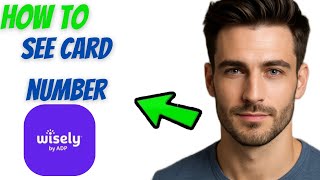 How to See Wisely Card Number (2025 Guide)