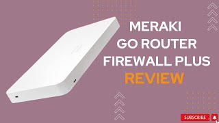 Meraki Go Router Firewall Plus Review: Simple Network Security Solution