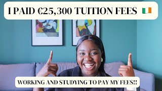 HOW I PAID 42 MILLION NAIRA (€25,300) to STUDY IN IRELAND FOR ONE YEAR 🇮🇪