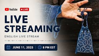 Sashiko Live Streaming - June 11th at 8:00 pm EST. 英語での定期刺し子配信です。