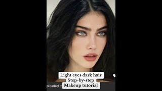 Dark Hair Light Eyes: Step-By-Step Makeup Tutorial