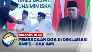 BREAKING NEWS - Pembacaan Doa di Deklarasi Anies Baswedan  - Muhaimin Iskandar