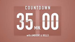35 Minutes Countdown Timer Flip Clock 🎵 / +Ambient🧘‍♀️+ Bells🔔