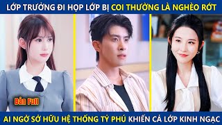 Lớp Trưởng Đi Họp Lớp Bị Coi Thường Là Nghèo Rớt, Lại Sở Hữu Hệ Thống Tỷ Phú Khiến Cả Lớp Kinh Ngạc
