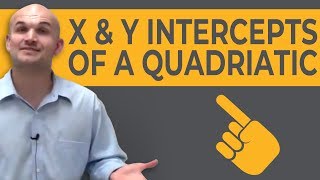 What are the x and y intercepts of a quadratic equation