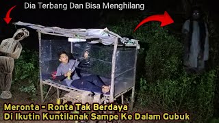 CAMPING HOROR❗Meronta - Ronta Tak Berdaya Di Hantui Kuntilanak Dan Pocong Remuk Di Rumah Plastik