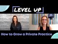 How to Grow a Private Practice