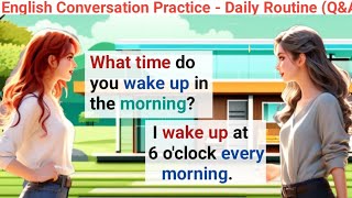 English Speaking Practice | Daily Routine  Questions and Answers | English Conversation Practice
