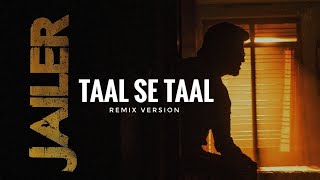 JAILER TAAL SE TAAL REMIX VERSION | Varmam bgm | Anirudh |Rajanikanth | Nelson | Varman Playlist