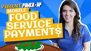 Parent Power-Up: Mobile Food Service Payments