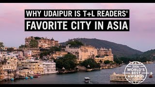 Udaipur: Best City In Asia | World's Best 2018 | Travel + Leisure