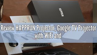 Review HAPPRUN Projector, Google TV Projector with WiFi and Bluetooth, 4K Support, Netflix-Licensed,