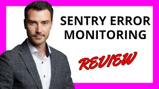 🔥 Sentry Error Monitoring Review: A Powerful Tool for Real-Time Error Tracking and Bug Fixing