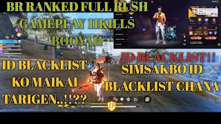 BR RANKED FULL RUSH GAMEPLAY|| ID BLACKLIST MAINI GIMIN CHAA MASIE RABO ARO SIMSAKBO 🔥