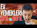 29TL vs. 930TL EV YEMEKLERİ! (#SonradanGörme)