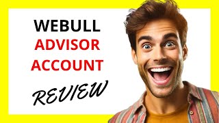 🔥 Webull Advisor Account Review: A Modern Twist on Robo Investing, but Is It Right for You