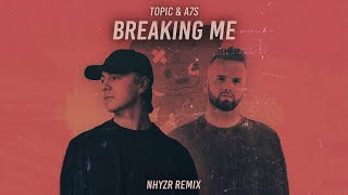 Topic \u0026 A7S - Breaking Me (NHYZR Remix)