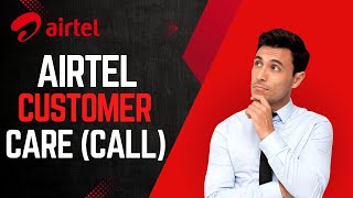 How to call Airtel customer care | എങ്ങനെ എയർടെൽ കസ്റ്റമർ കെയറിൽ വിളിക്കാംAirtel customercare Number